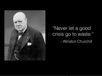 Churchill-never-let-a-good-crisis-go-to-waste.jpg