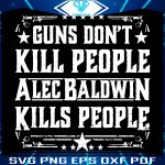 alec-baldwin-the-controversial-svg-vintage-guns-dont-kill-people-210225042.jpg